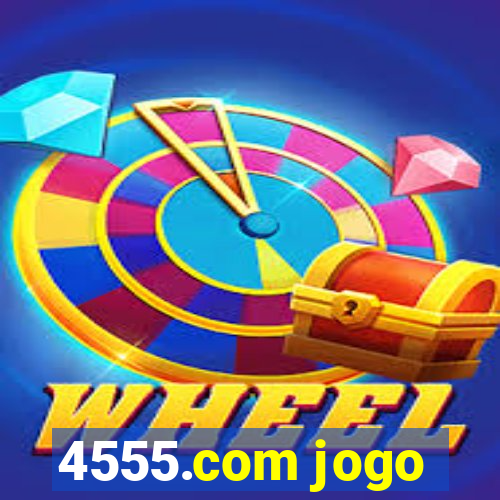 4555.com jogo